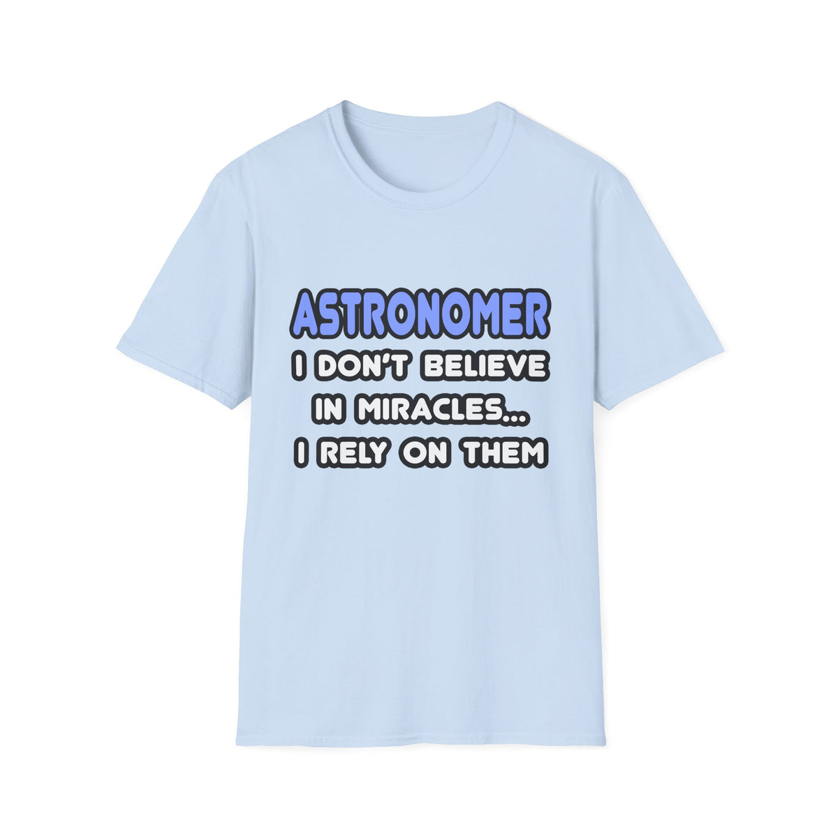 Miracles and Astronomers - Unisex Softstyle T-Shirt