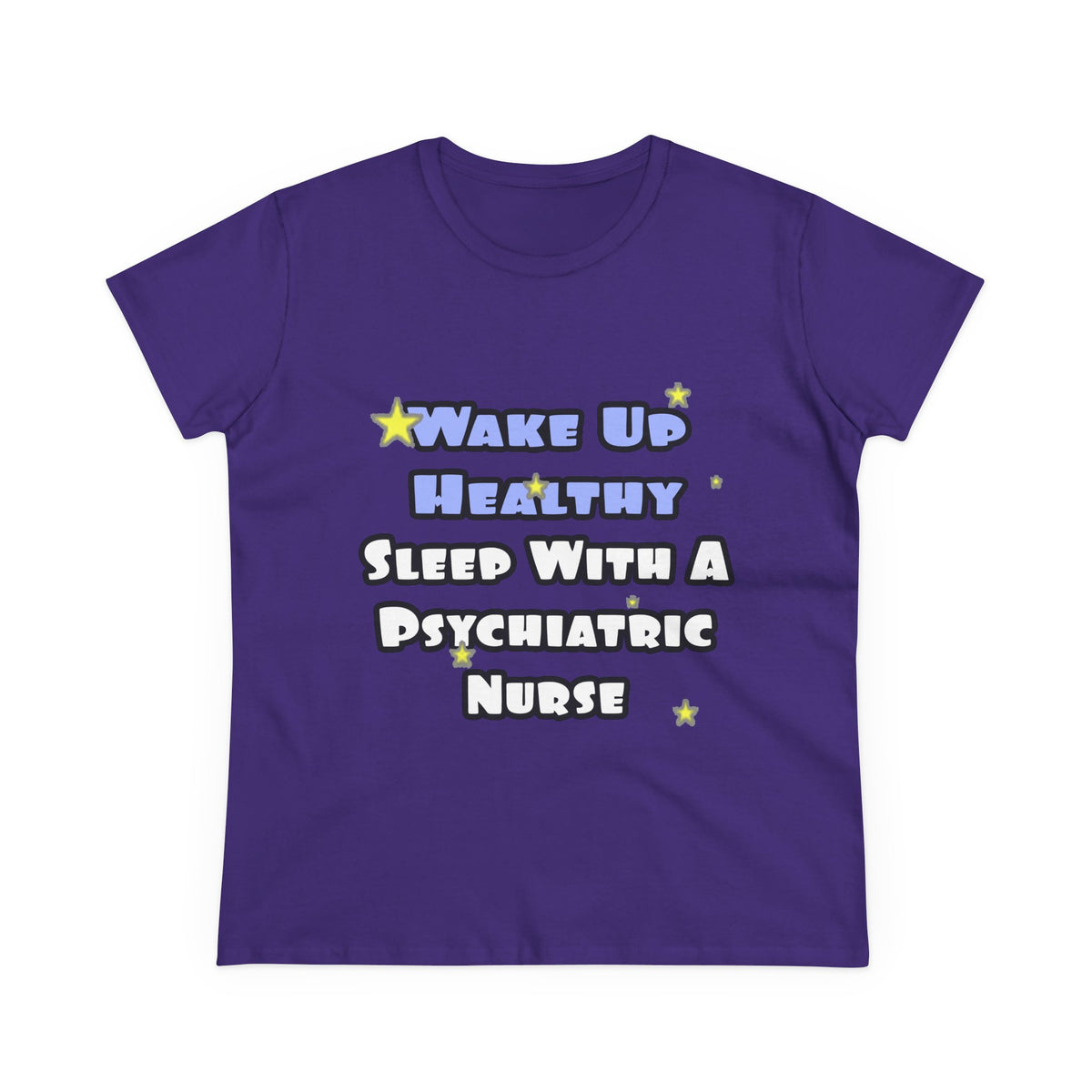 Wake Up Healthy...Sleep With a Psych Nurse - Women's Midweight Cotton Tee