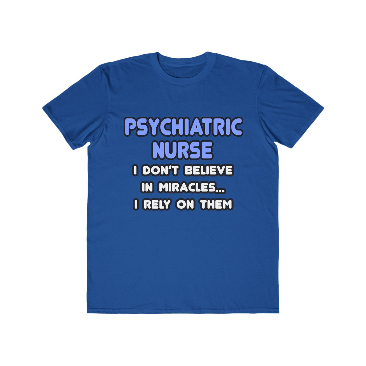 Miracles and Psychiatric Nurses - Men's Lightweight Fashion Tee