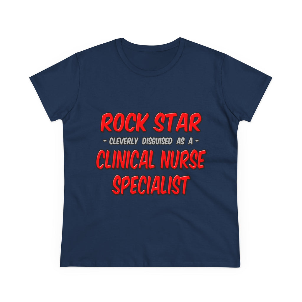 Rock Star .. Clinical Nurse Specialist - Women's Midweight Cotton Tee