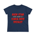 Rock Star .. Clinical Nurse Specialist - Women's Midweight Cotton Tee
