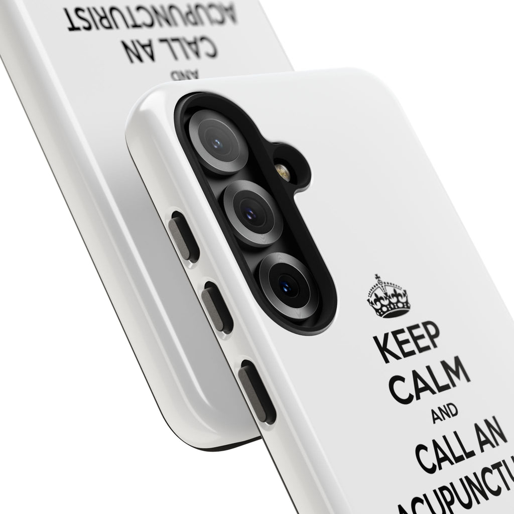 Keep Calm and Call an Acupuncturist - Tough Phone Cases