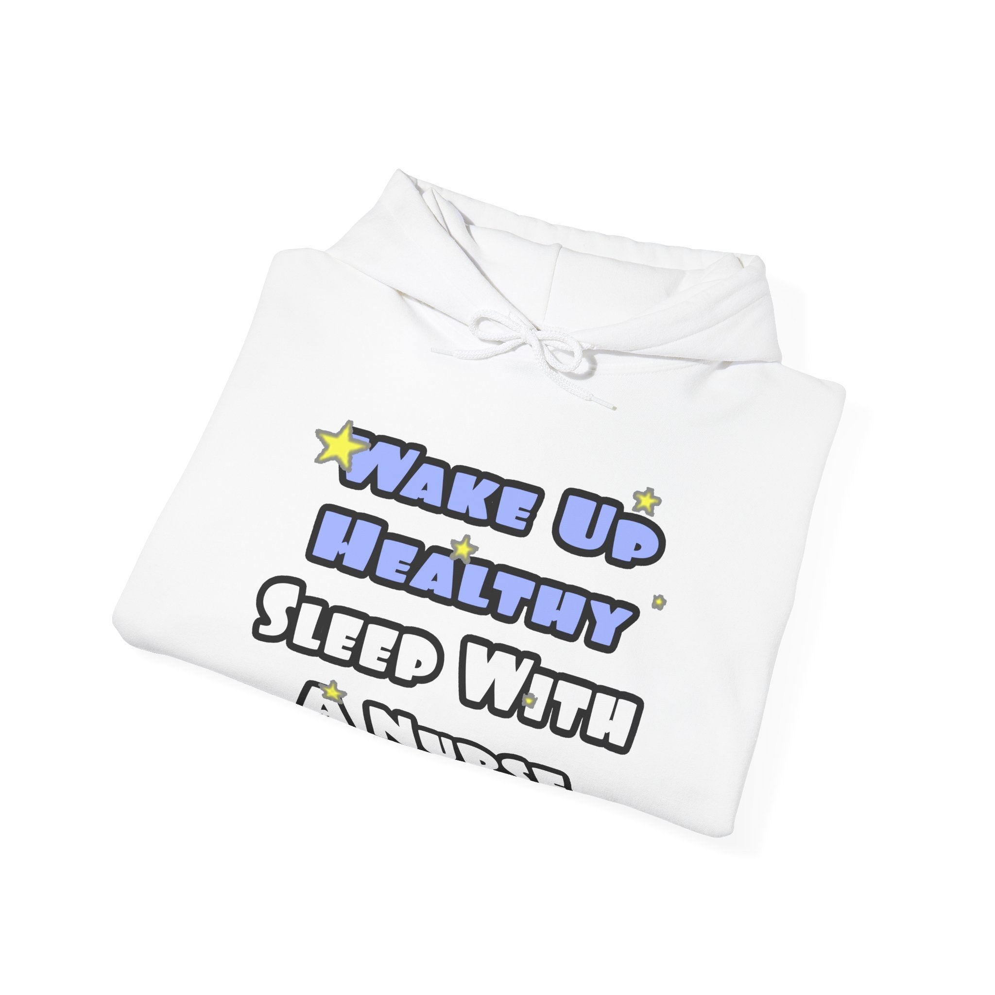 Wake Up Healthy...Sleep With a Nurse - Unisex Heavy Blend™ Hooded Sweatshirt