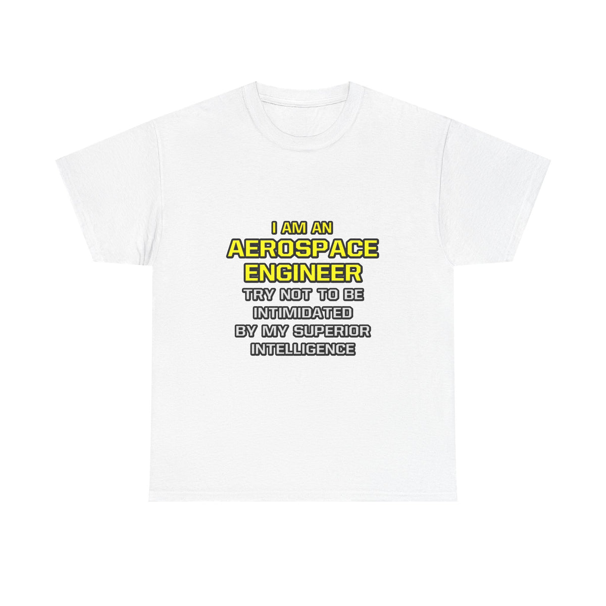 Aerospace Engineer...Superior Intelligence - Unisex Heavy Cotton Tee