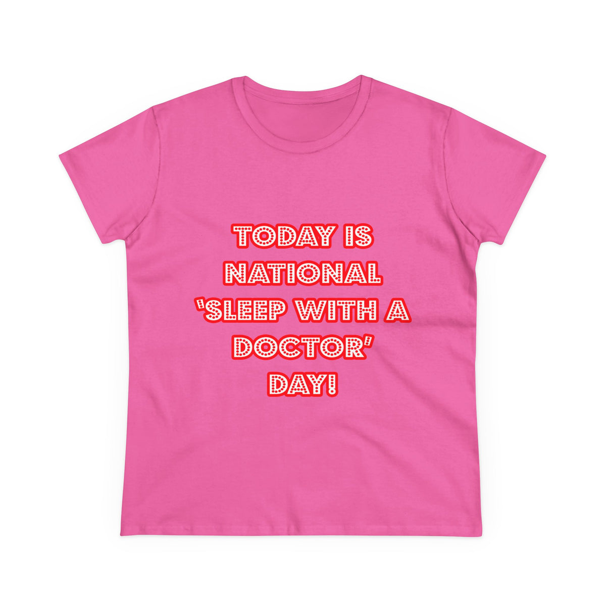 National 'Sleep With a Doctor' Day - Women's Midweight Cotton Tee