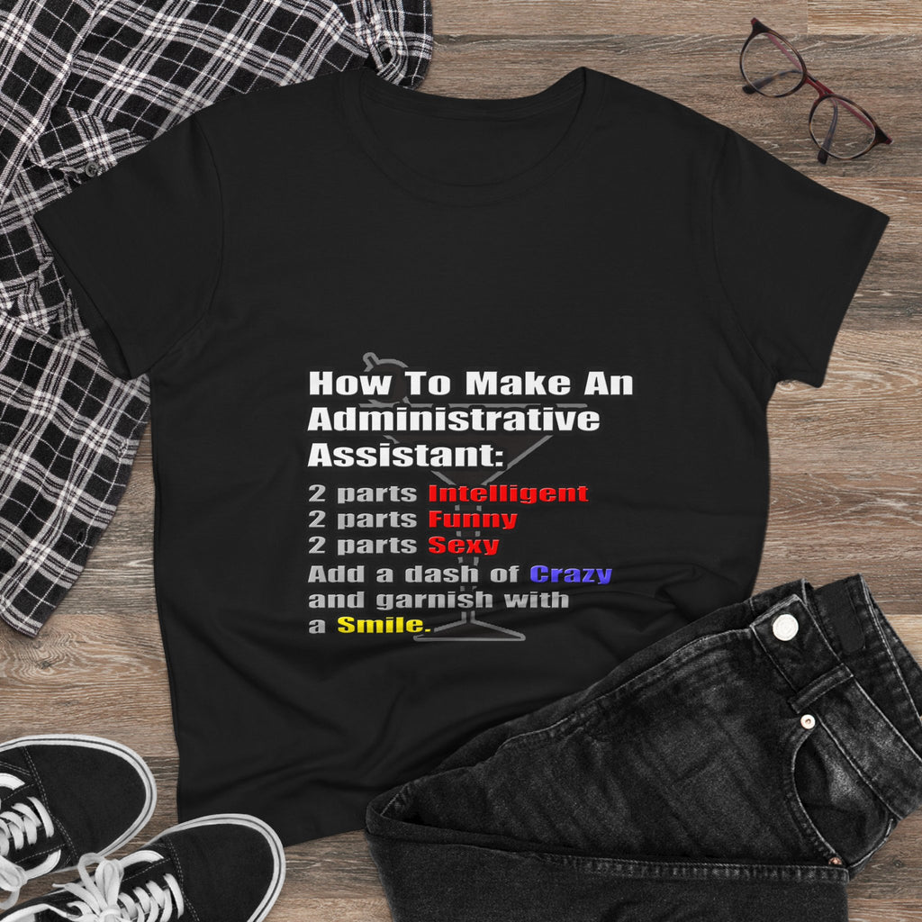 How To Make an Administrative Assistant - Women's Midweight Cotton Tee
