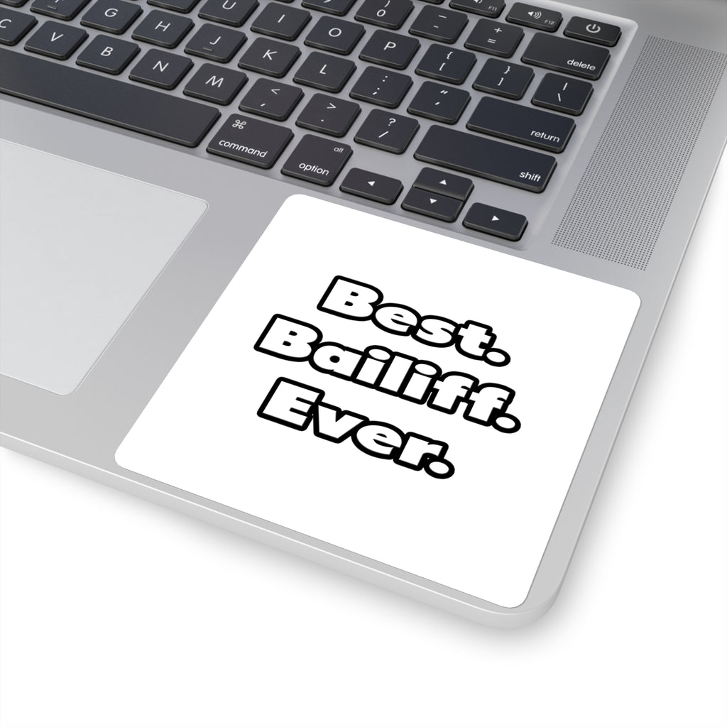 Best. Bailiff. Ever - Square Stickers