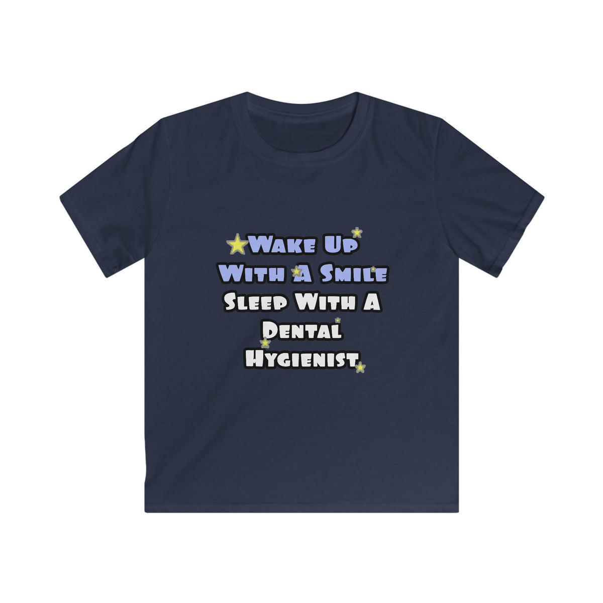 Wake Up With a Smile...Sleep With a Dental Hygienist - Kids Softstyle Tee