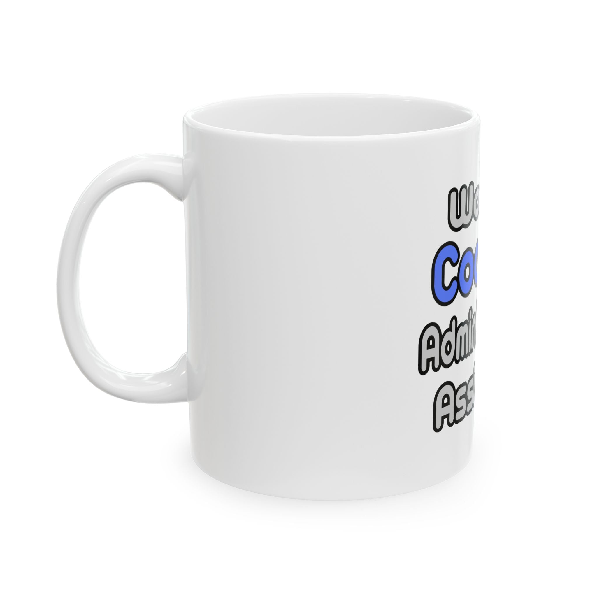 World's Coolest Administrative Assistant - Ceramic Mug, (11oz, 15oz)