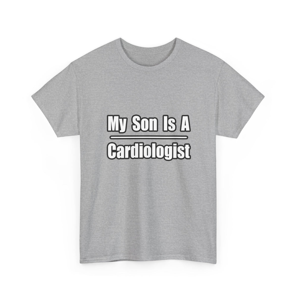 My Son Is A Cardiologist - Unisex Heavy Cotton Tee