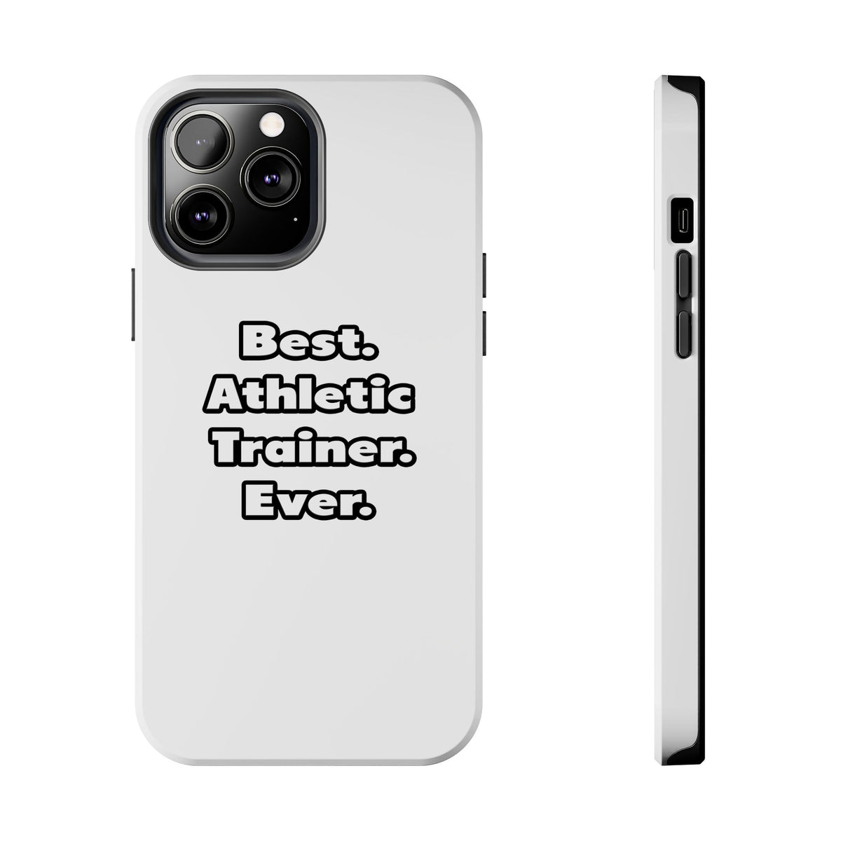 Best. Athletic Trainer. Ever - Tough Phone Cases