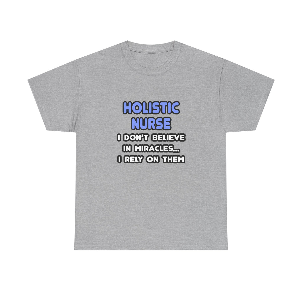 Miracles and Holistic Nurses - Unisex Heavy Cotton Tee