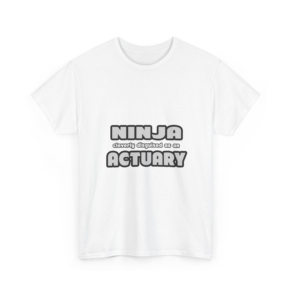 Ninja Cleverly Disguised As An Actuary - Unisex Heavy Cotton Tee