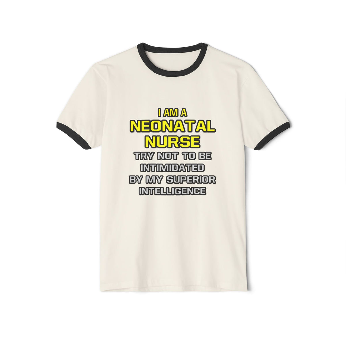 Neonatal Nurse...Superior Intelligence - Unisex Cotton Ringer T-Shirt