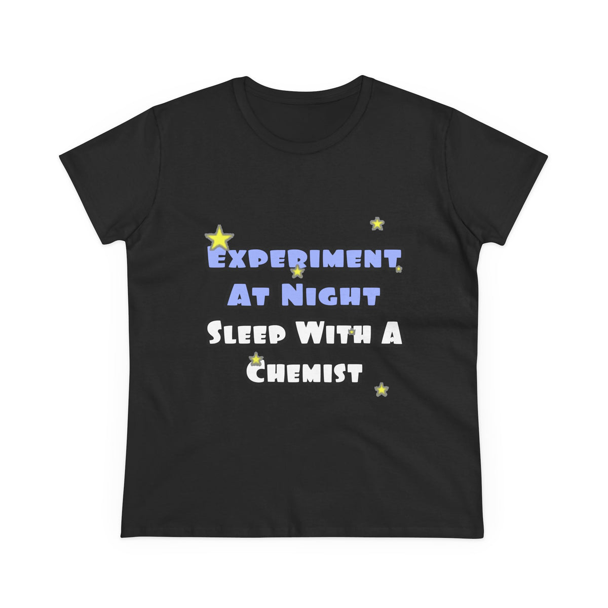 Experiment At Night...Sleep With a Chemist - Women's Midweight Cotton Tee