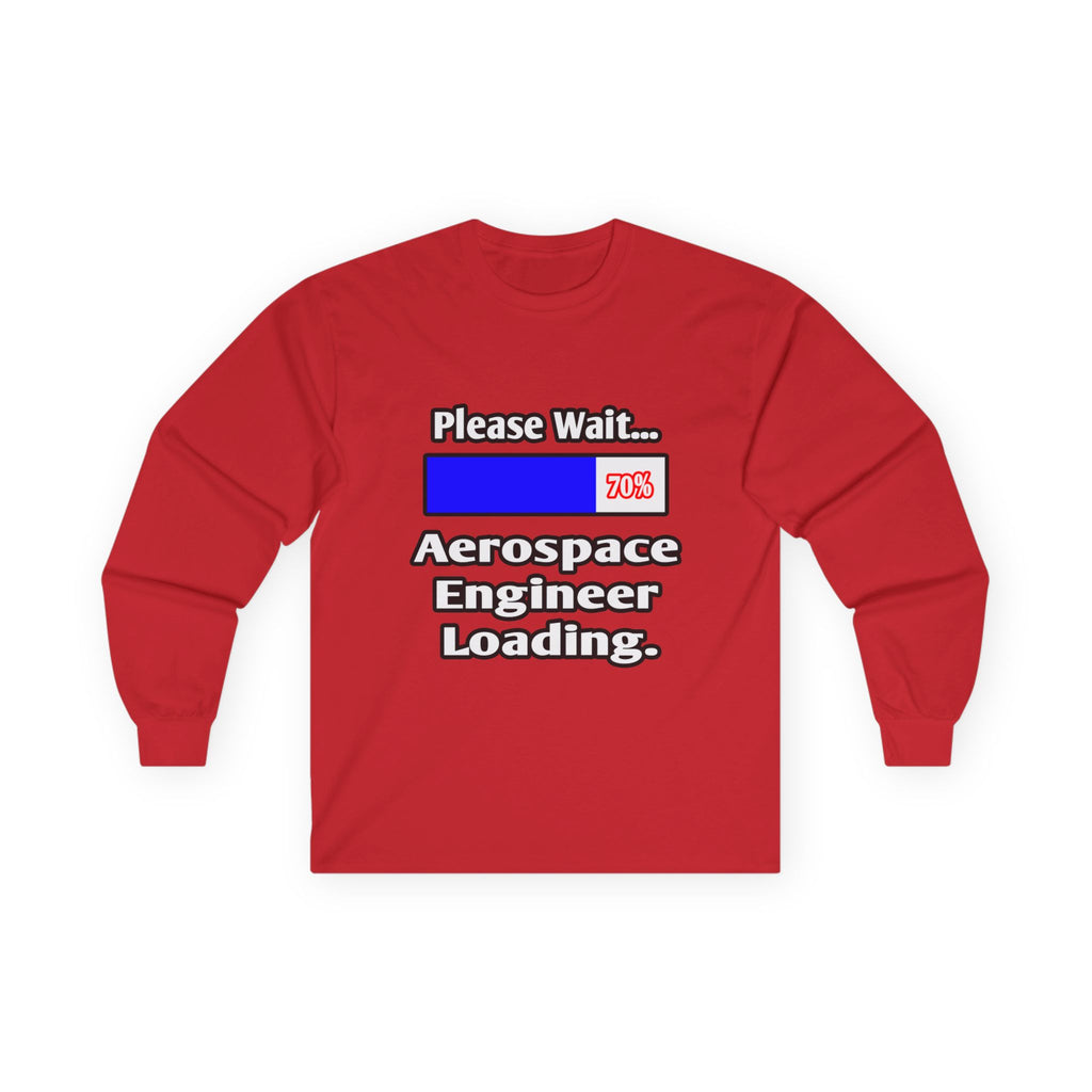 Please Wait...Aerospace Engineer Loading - Unisex Ultra Cotton Long Sleeve Tee