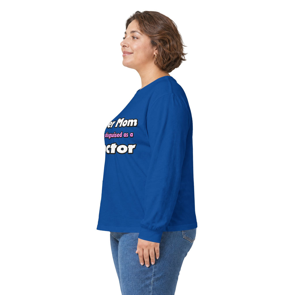Super Mom ... Doctor - Unisex Ultra Cotton Long Sleeve Tee