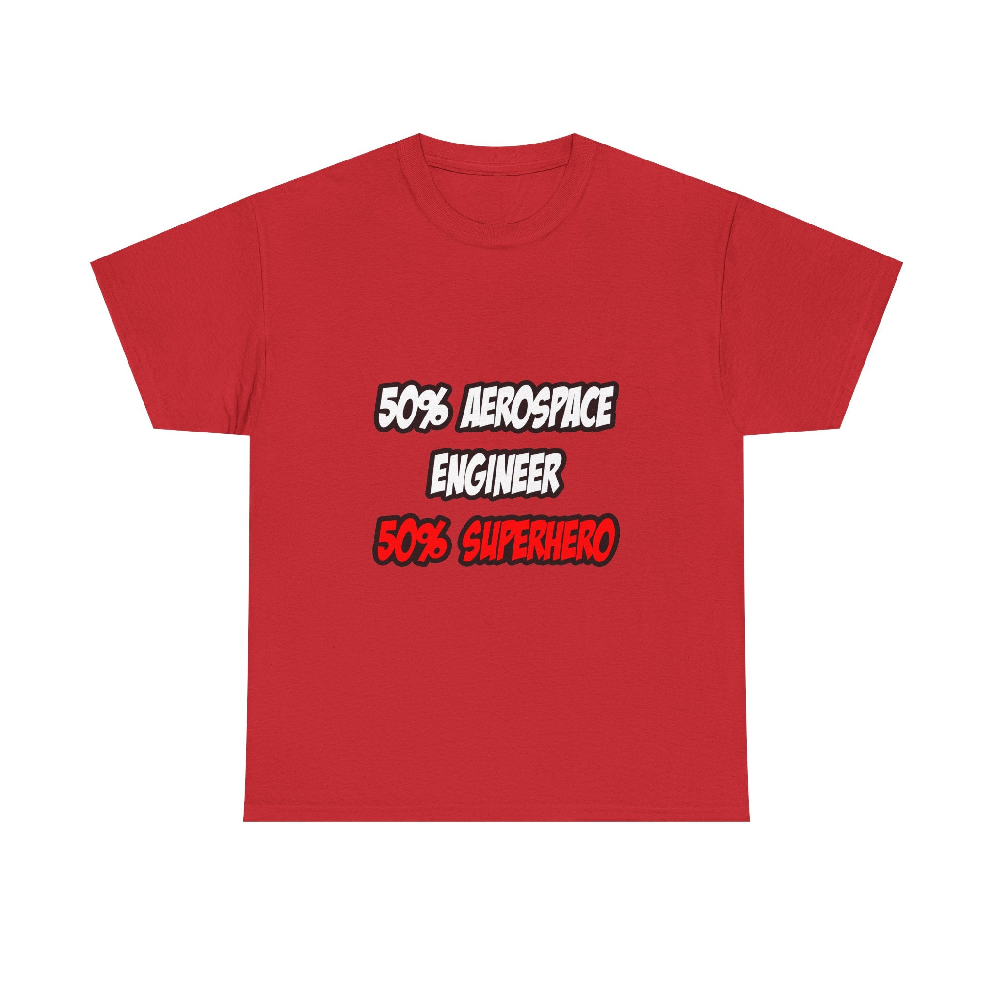 Half Aerospace Engineer...Half Superhero - Unisex Heavy Cotton Tee