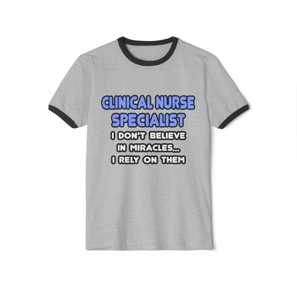 Miracles and Clinical Nurse Specialists - Unisex Cotton Ringer T-Shirt