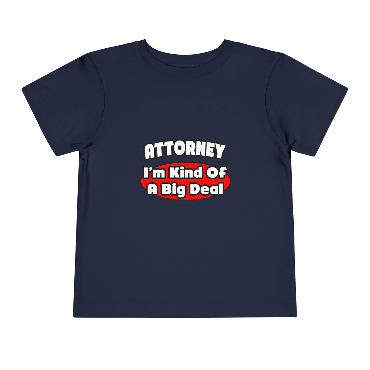 Attorney...Big Deal - Toddler Short Sleeve Tee