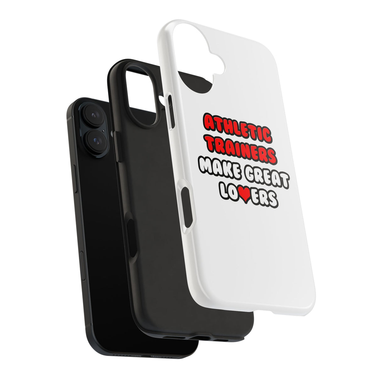 Athletic Trainers Make Great Lovers - Tough Phone Cases