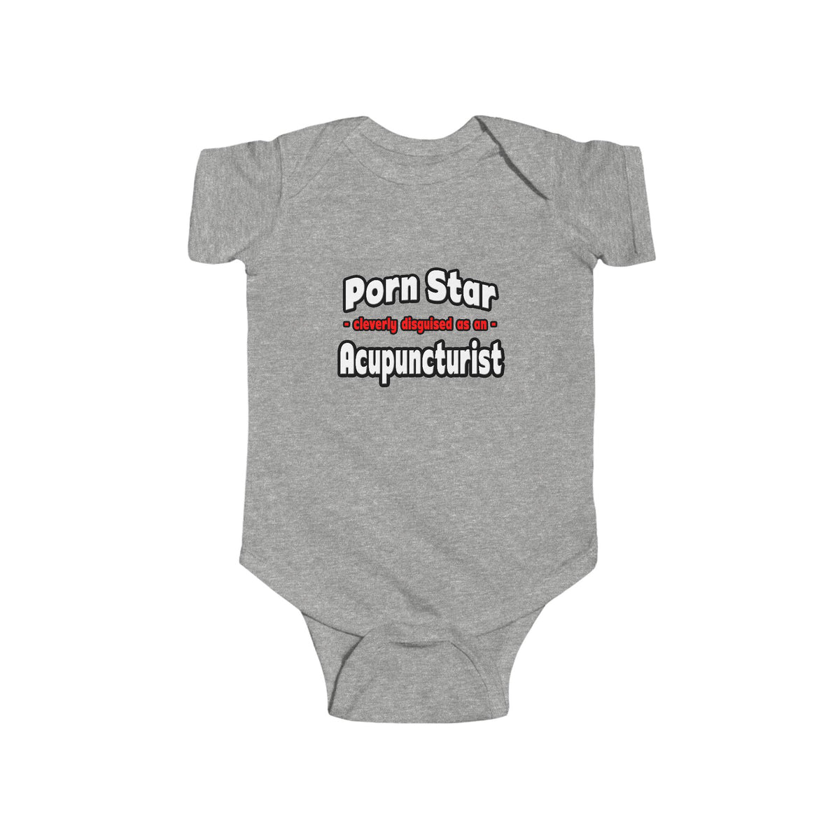 Porn Star .. Acupuncturist - Infant Fine Jersey Bodysuit