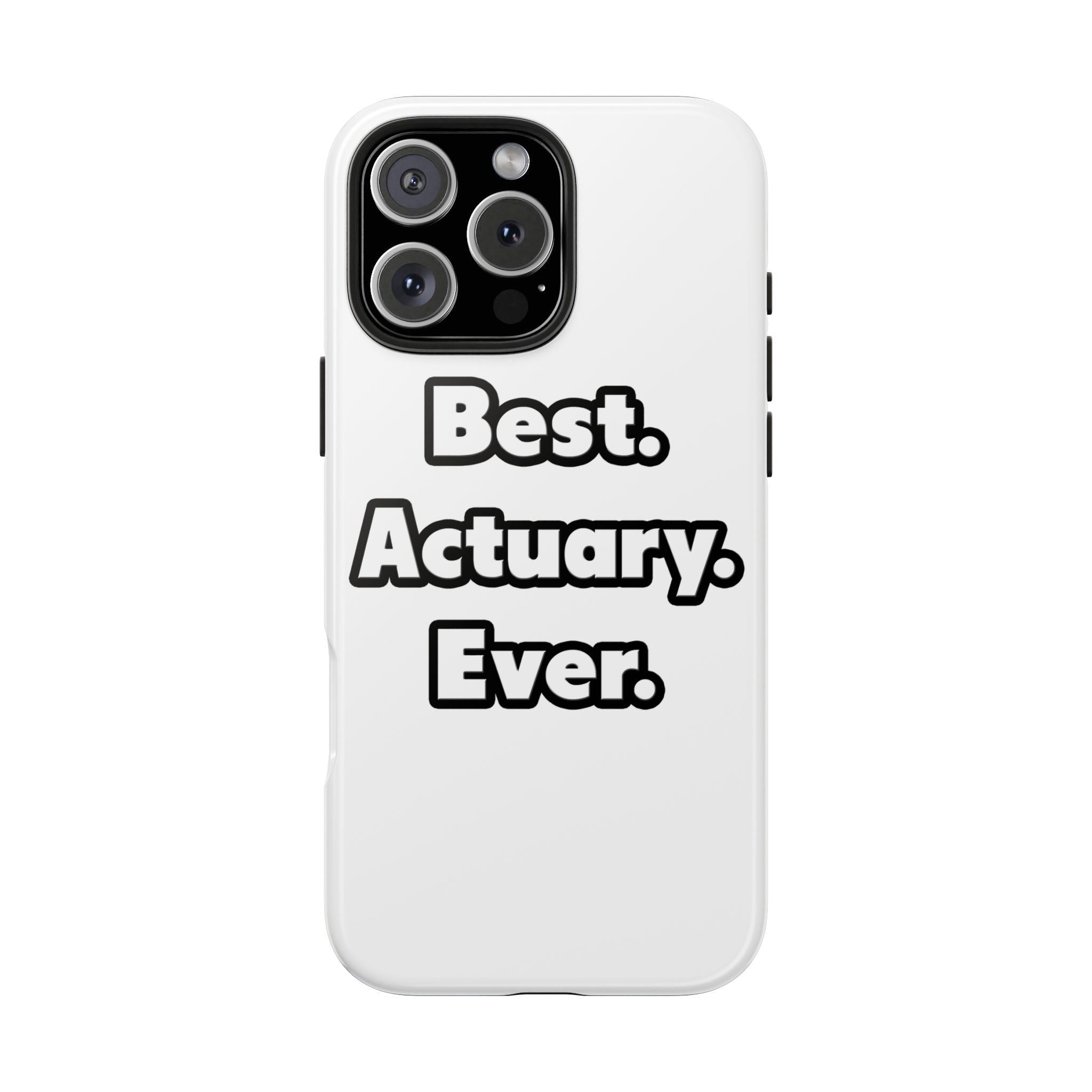 Best. Actuary. Ever - Tough Phone Cases
