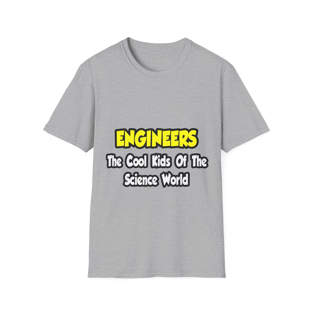 Engineers...Cool Kids of Science World - Unisex Softstyle T-Shirt