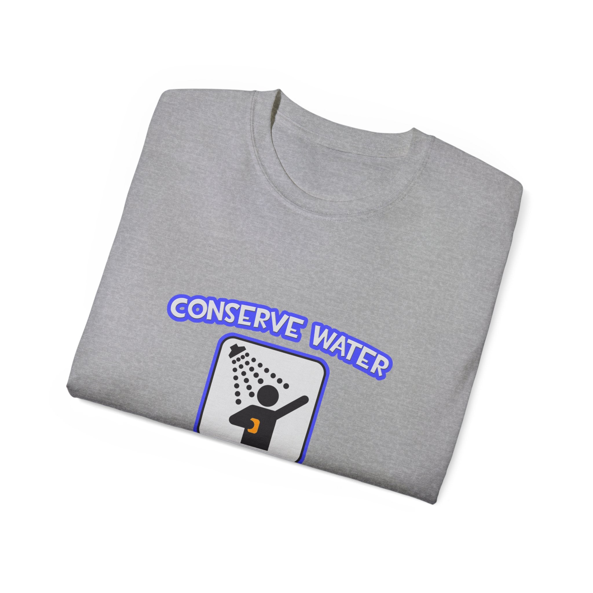 Conserve Water .. Shower With a Nurse - Unisex Ultra Cotton Tee