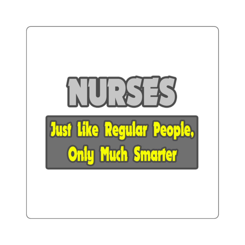 Nurses...Smarter - Square Stickers