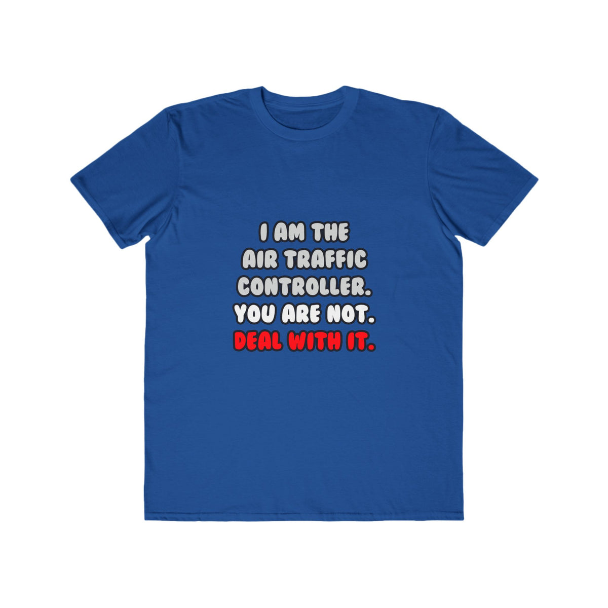 Deal With It ... Funny Air Traffic Controller - Men's Lightweight Fashion Tee