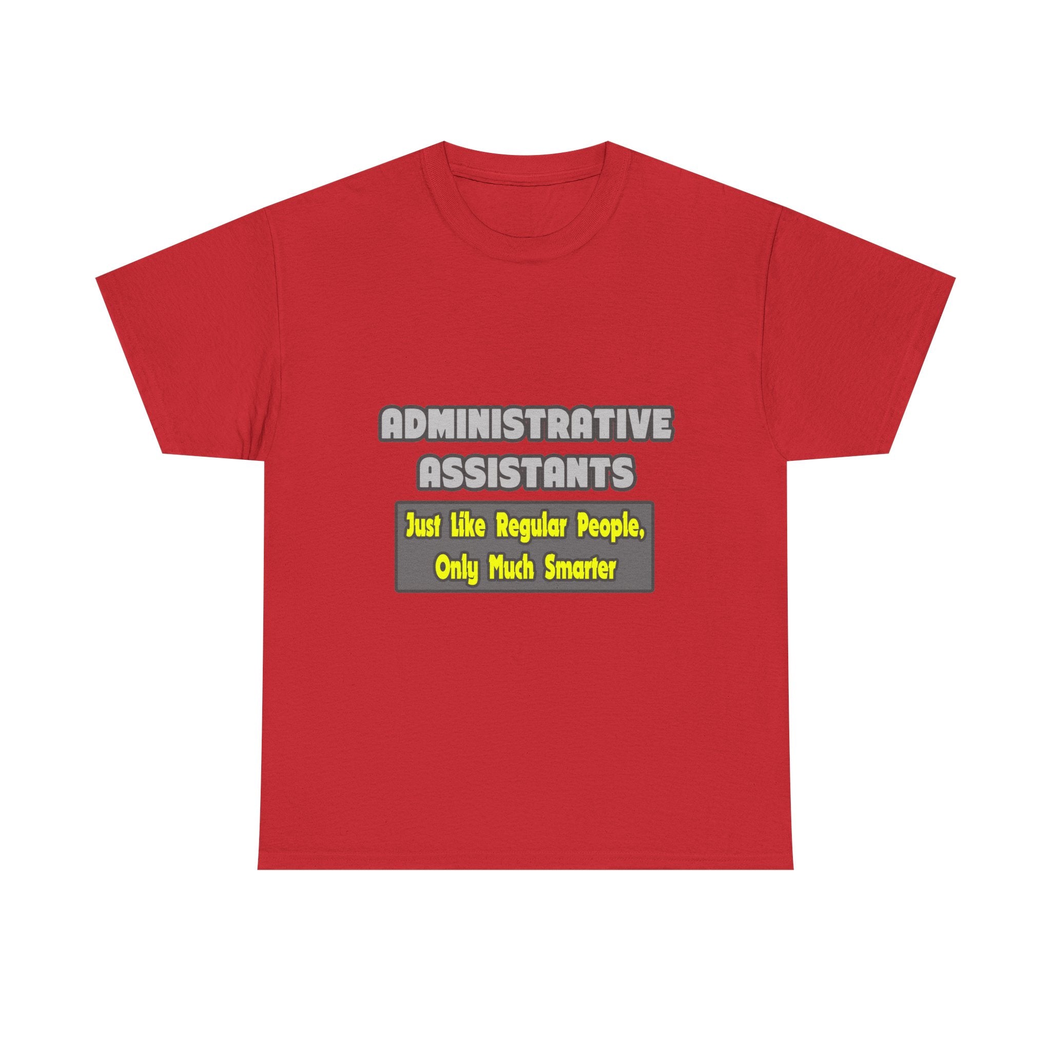 Administrative Assistants...Smarter - Unisex Heavy Cotton Tee