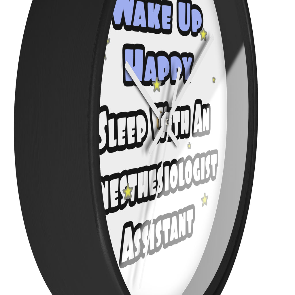 Wake Up Happy .. Sleep With Anesthesiologist Asst - Wall Clock