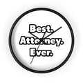 Best. Attorney. Ever - Wall Clock
