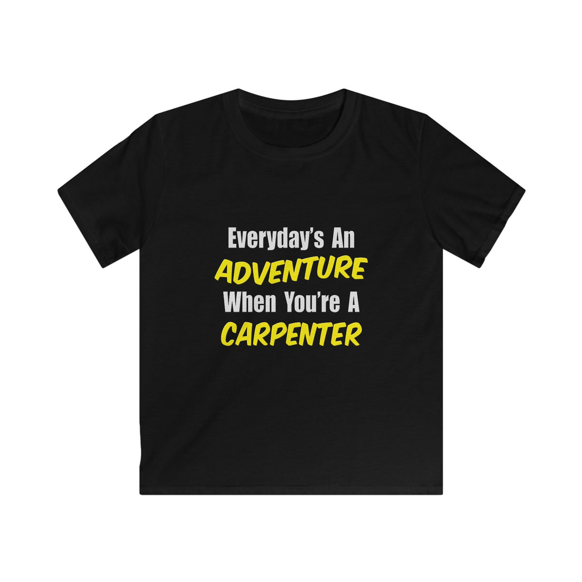 Everyday's An Adventure...Carpenter - Kids Softstyle Tee