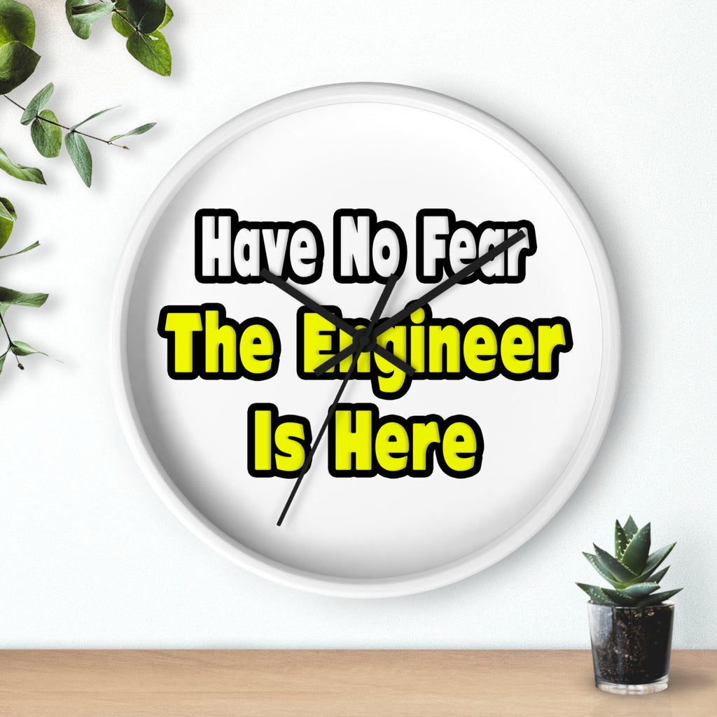 No Fear, The Engineer Is Here - Wall Clock