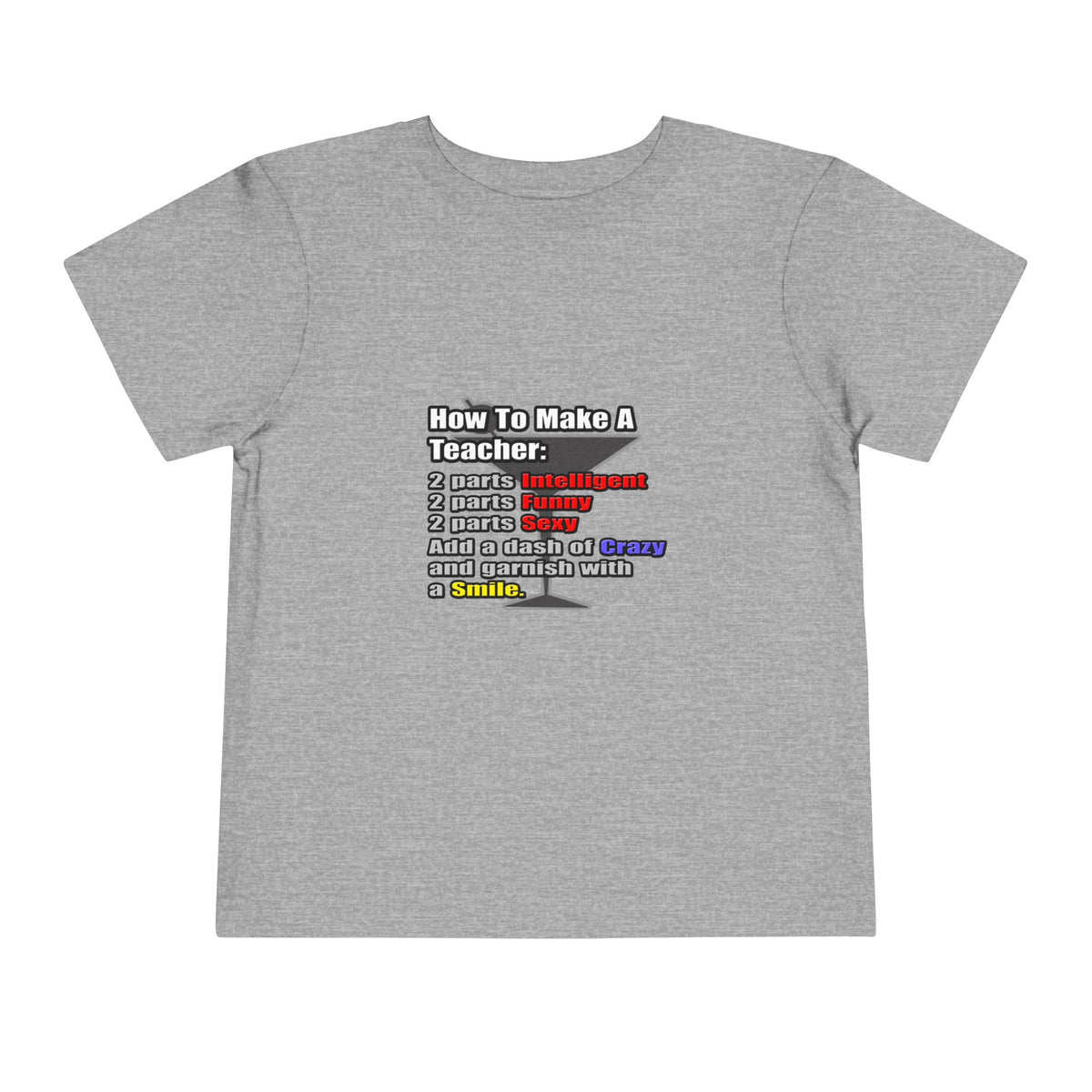 How To Make a Teacher - Toddler Short Sleeve Tee