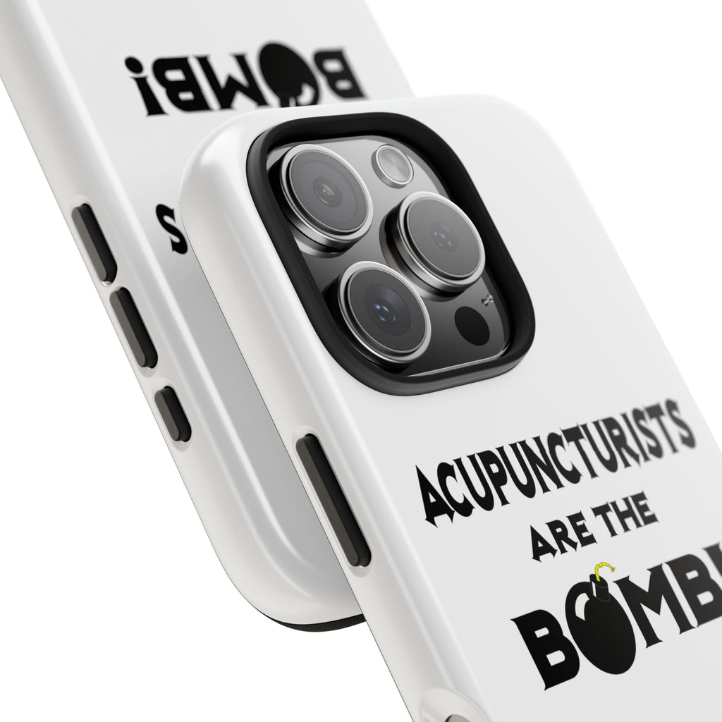 Acupuncturists Are The Bomb! - Tough Phone Cases