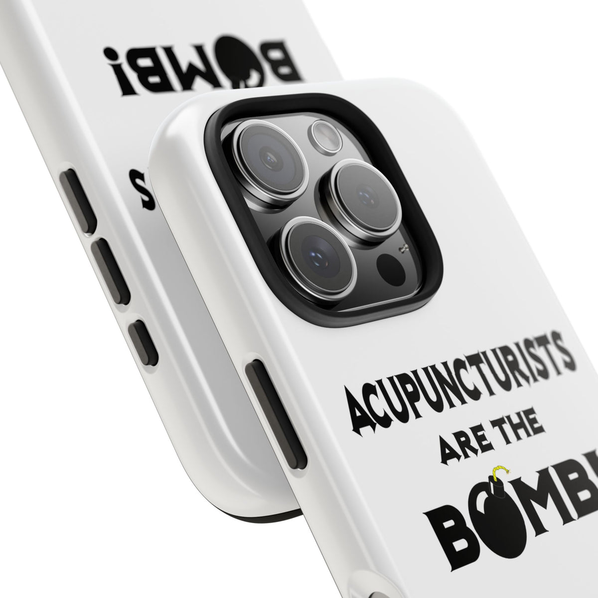 Acupuncturists Are The Bomb! - Tough Phone Cases