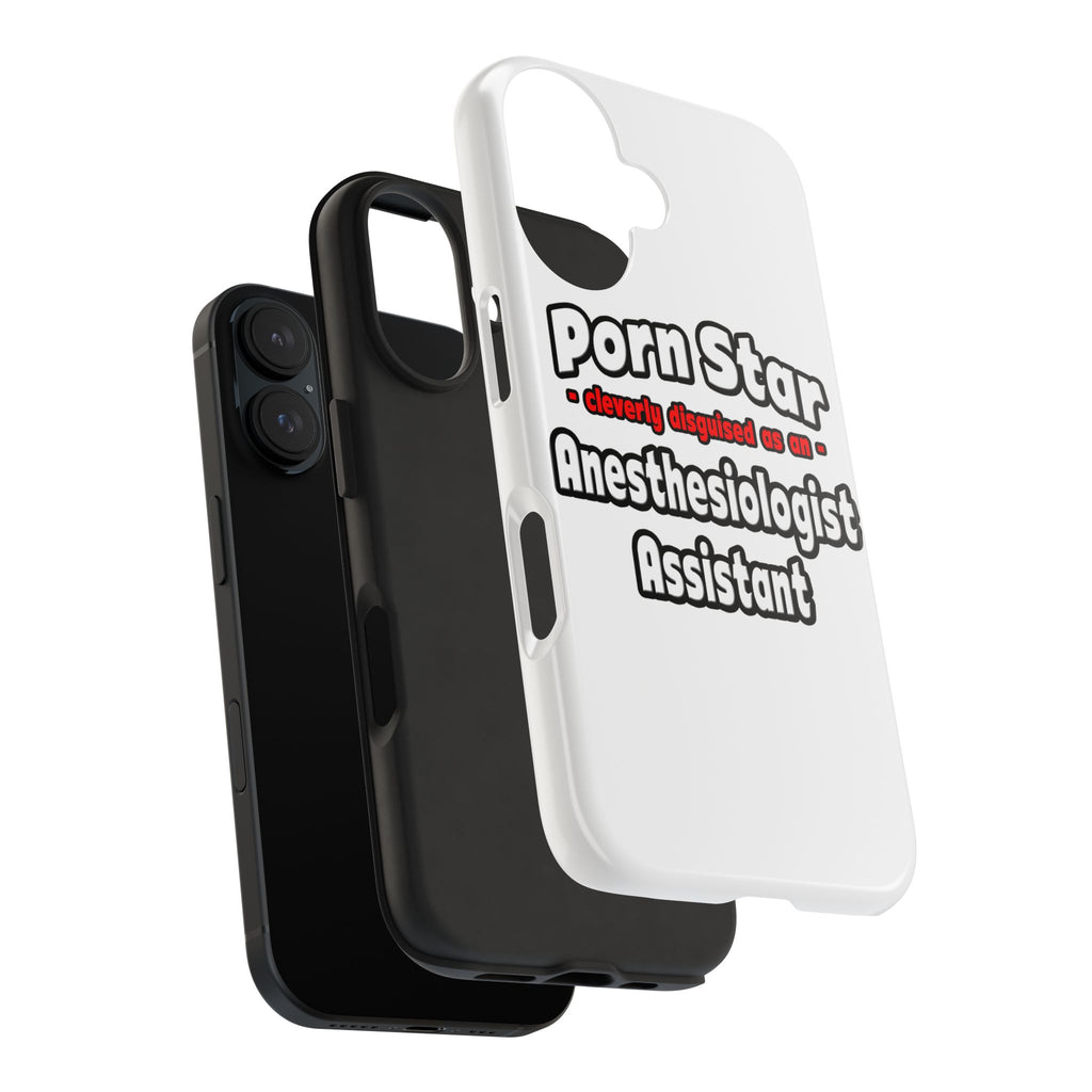 Porn Star .. Anesthesiologist Assistant - Tough Phone Cases