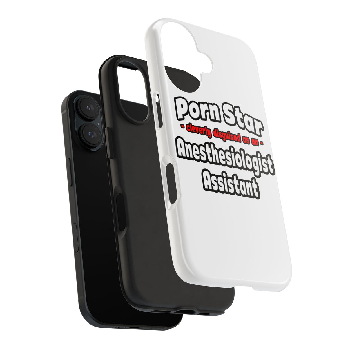 Porn Star .. Anesthesiologist Assistant - Tough Phone Cases