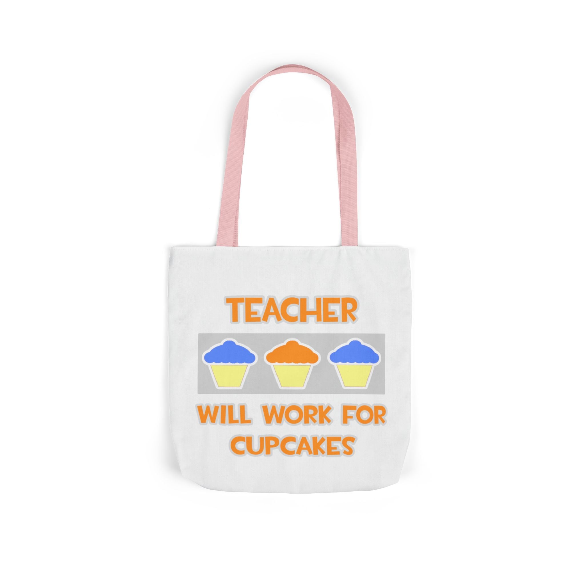 Teacher ... Will Work For Cupcakes - Canvas Tote Bag, 5-Color Straps