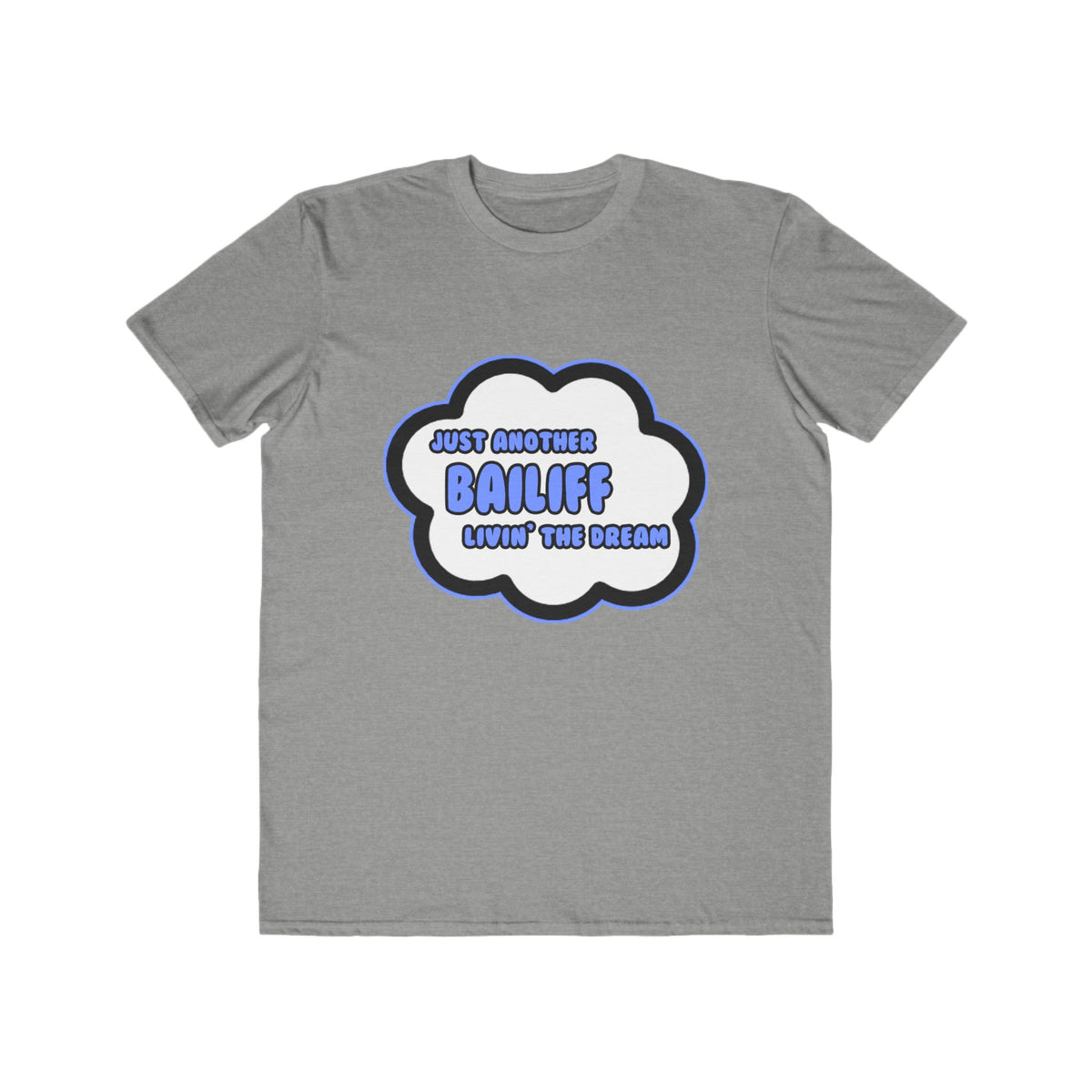 Bailiff .. Livin' The Dream - Men's Lightweight Fashion Tee