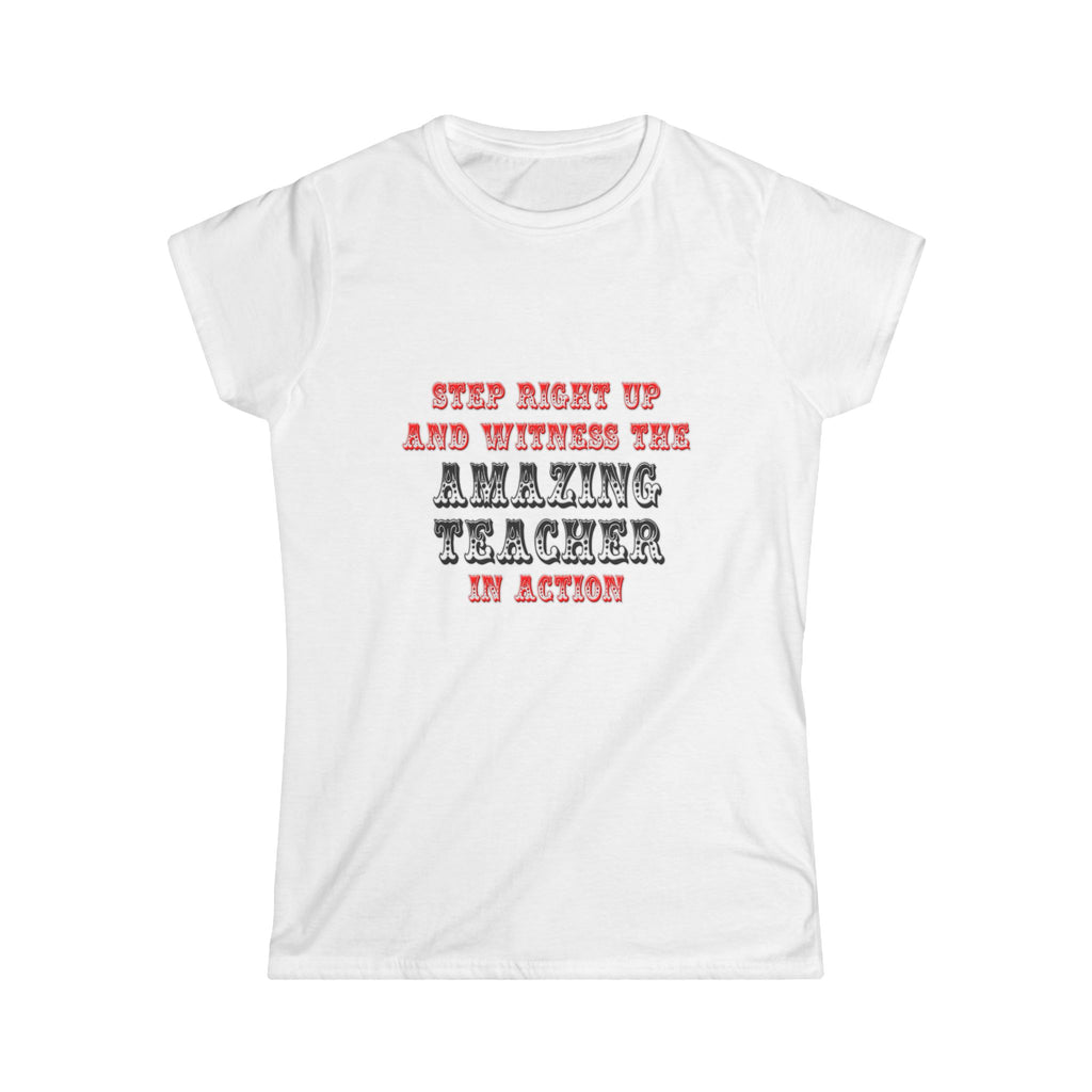 Amazing Teacher In Action - Women's Softstyle Tee