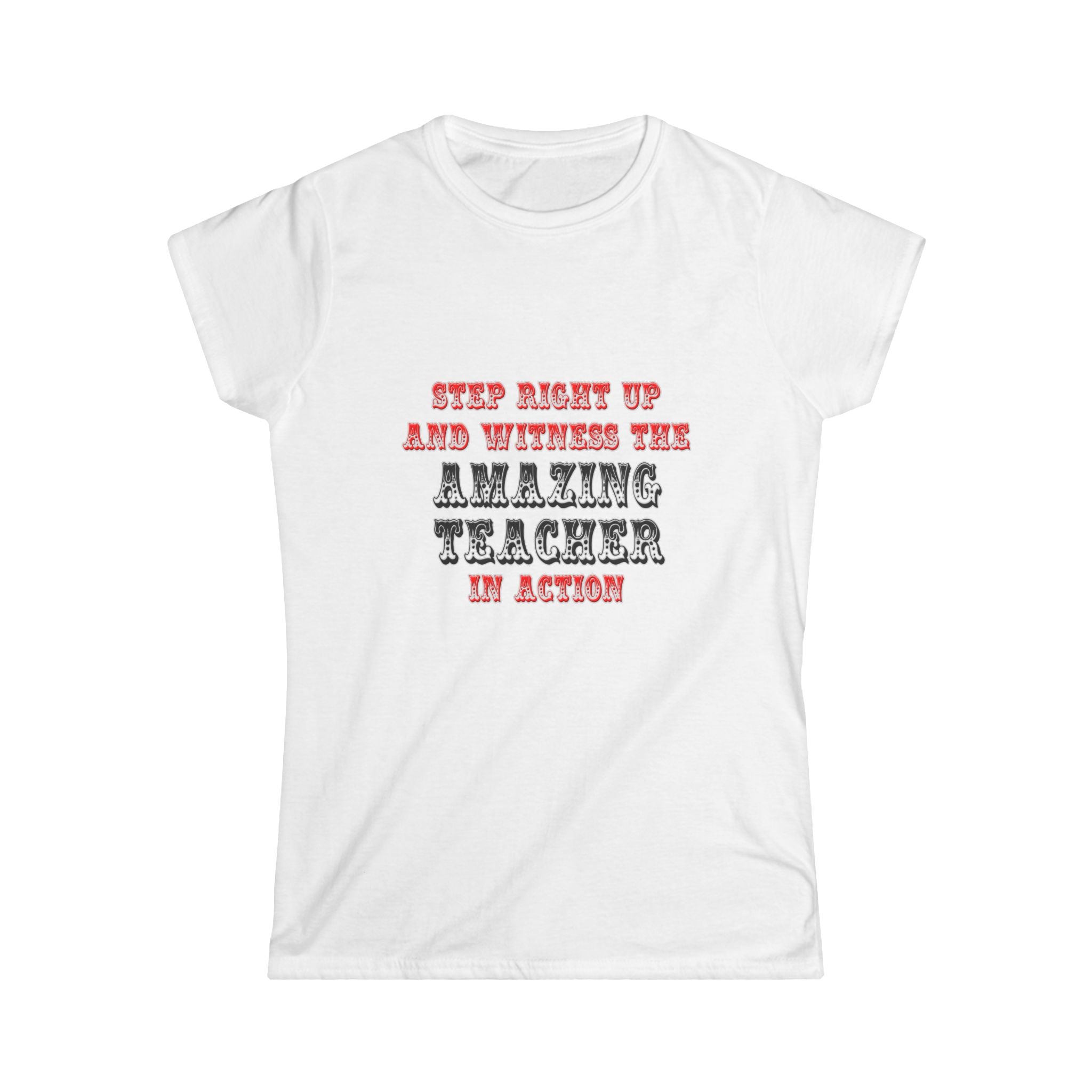Amazing Teacher In Action - Women's Softstyle Tee