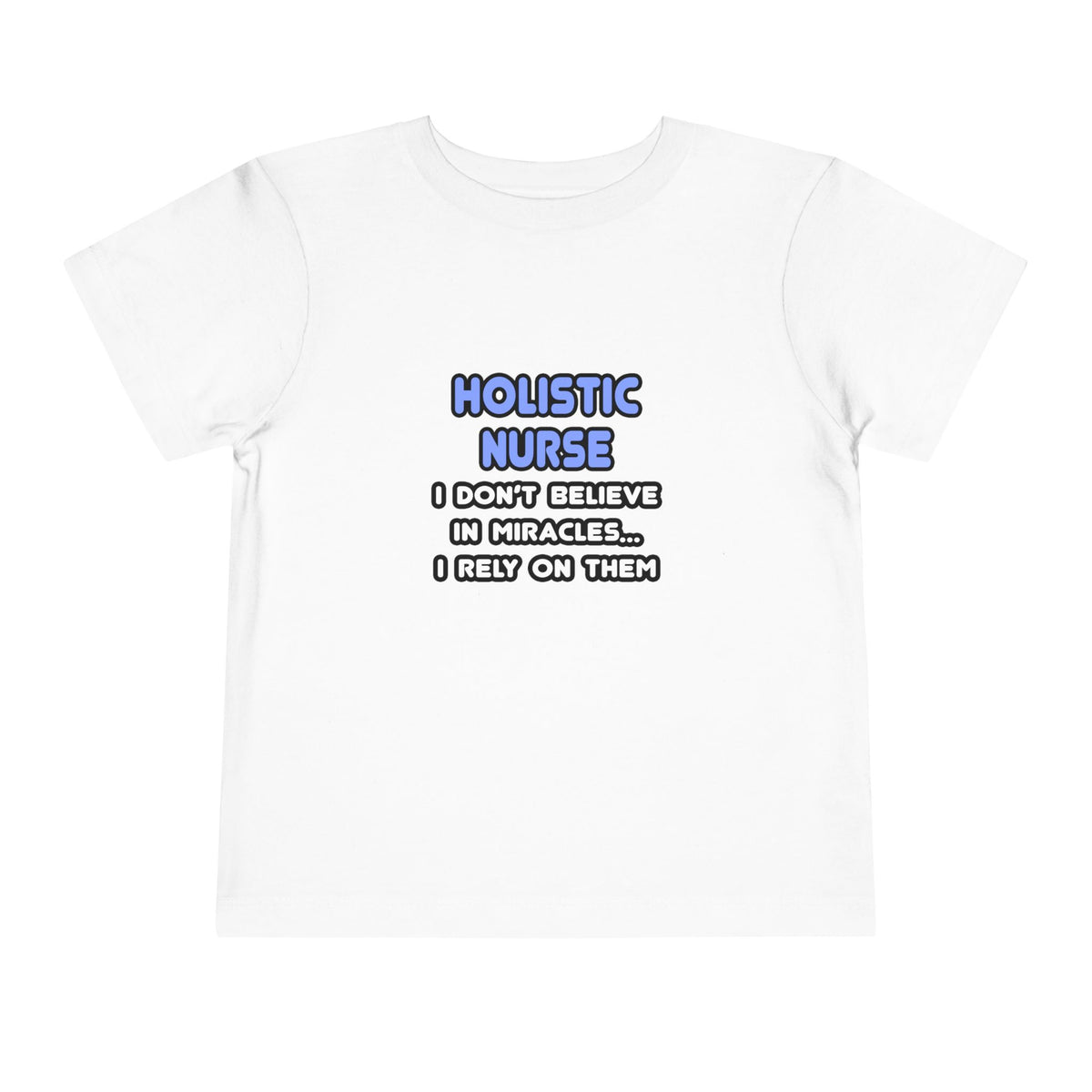 Miracles and Holistic Nurses - Toddler Short Sleeve Tee