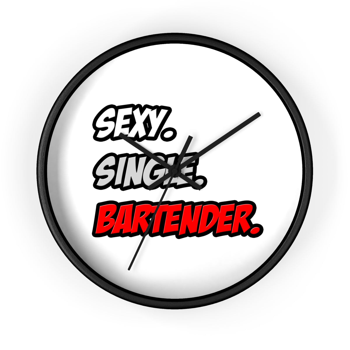 Sexy. Single. Bartender - Wall Clock
