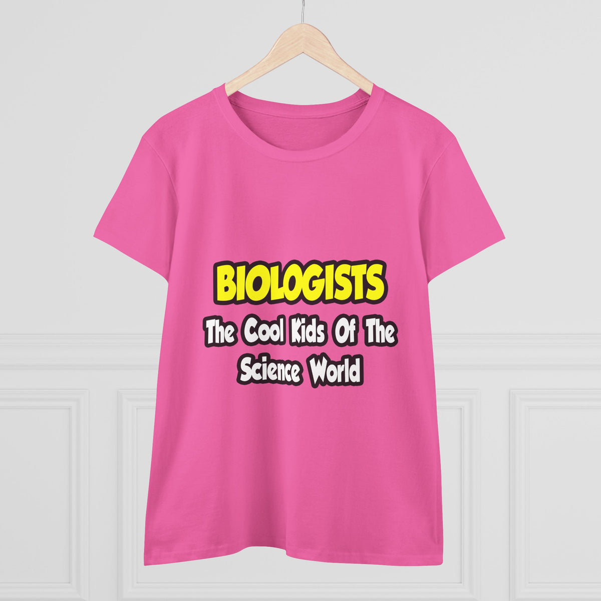 Biologists...Cool Kids of Science World - Women's Midweight Cotton Tee