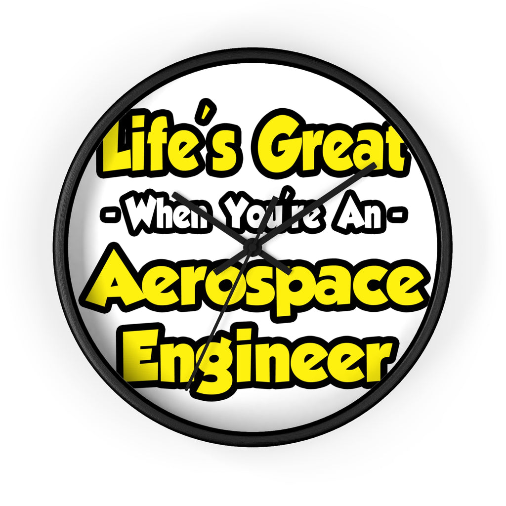 Life's Great...Aerospace Engineer - Wall Clock