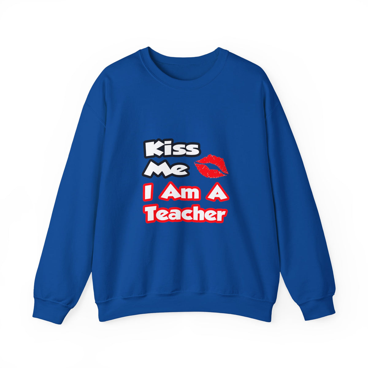 Kiss Me...I Am A Teacher - Unisex Heavy Blend™ Crewneck Sweatshirt